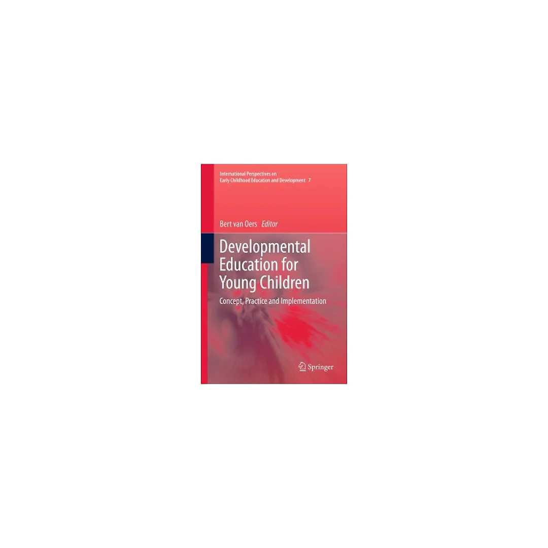 Developmental Education for Young Children: Concept, Practice and Implementation