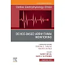 Device-Based Arrhythmia Monitoring, An Issue of Cardiac Electrophysiology Clinics