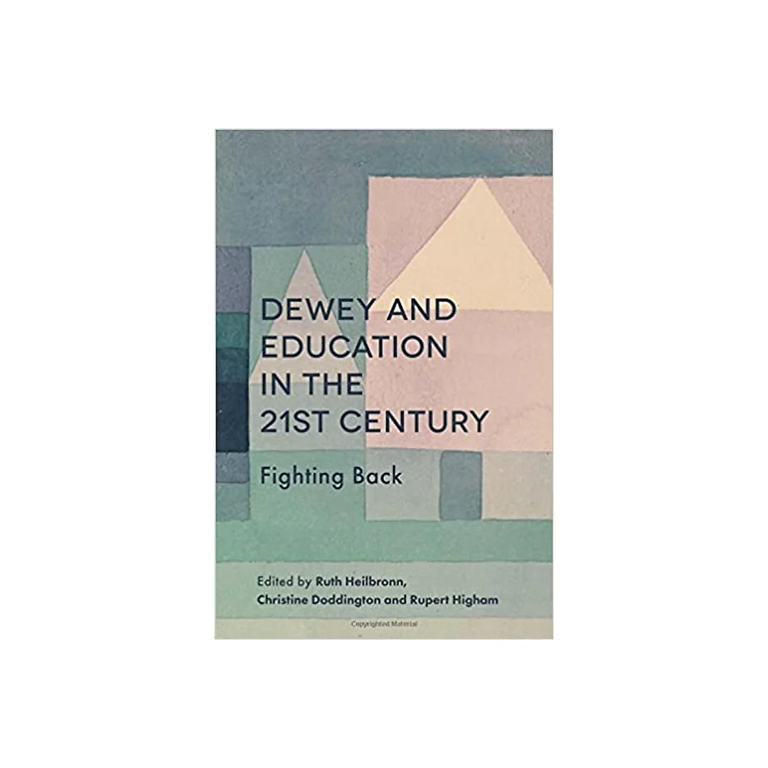 Dewey and Education in the 21st Century: Fighting Back