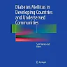 Diabetes Mellitus in Developing Countries and Underserved Communities
