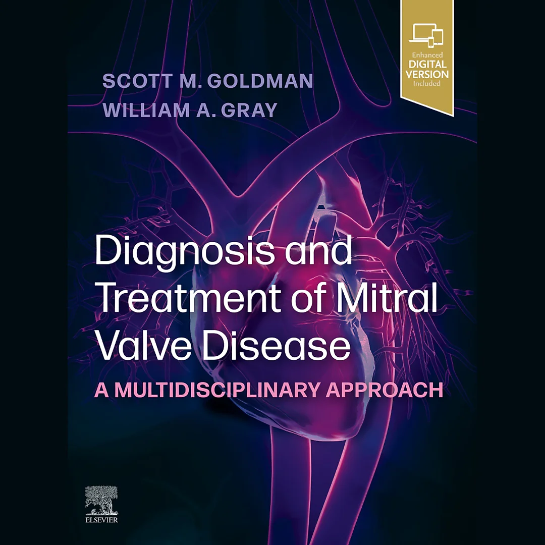 Diagnosis and Treatment of Mitral Valve Disease - E-book: A Multidisciplinary Approach