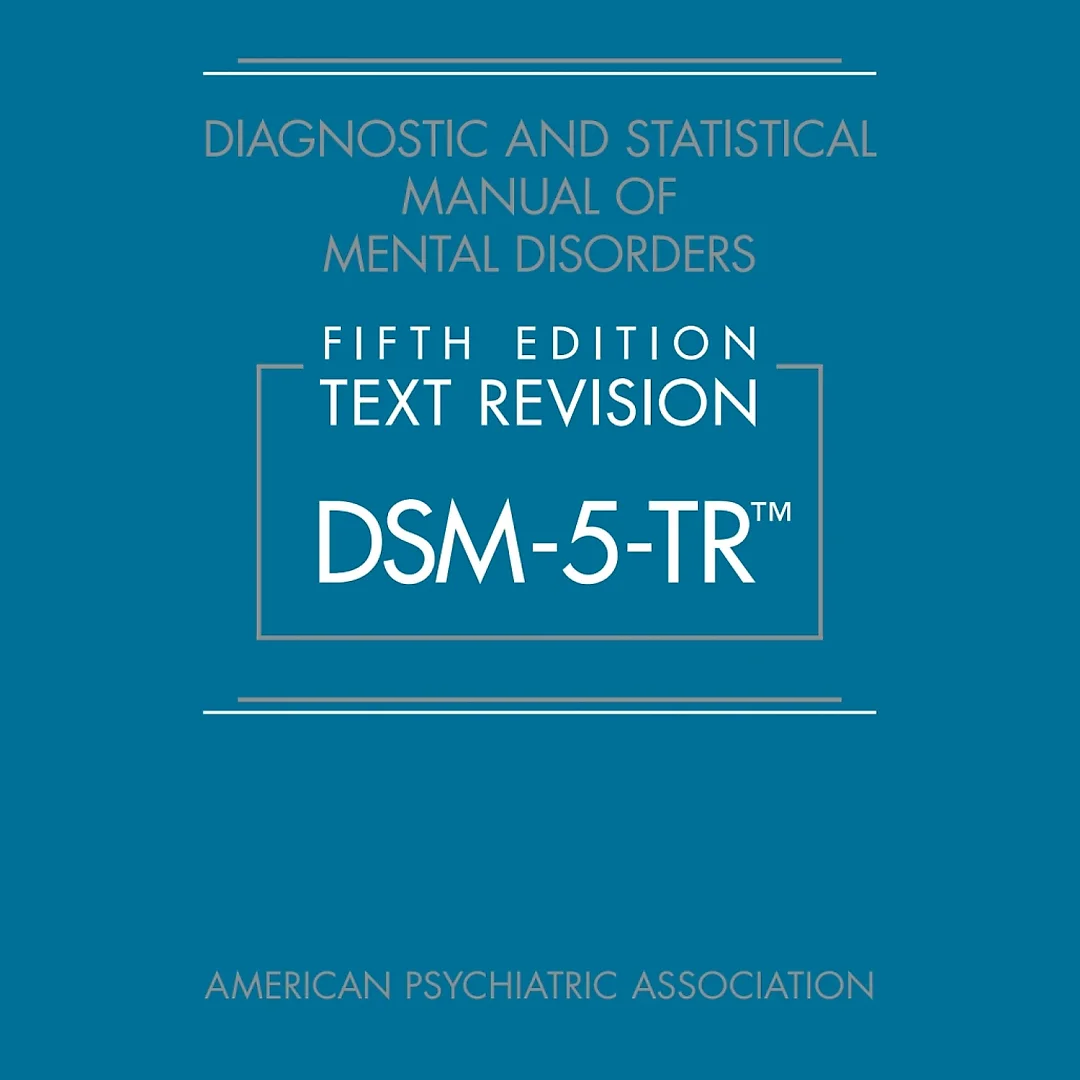 Diagnostic and Statistical Manual of Mental Disorders, Text Revision (DSM-5-TR®), 5th Edition