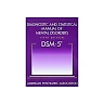 Diagnostic and Statistical Manual of Mental Disorders, 5th Edition: DSM-5