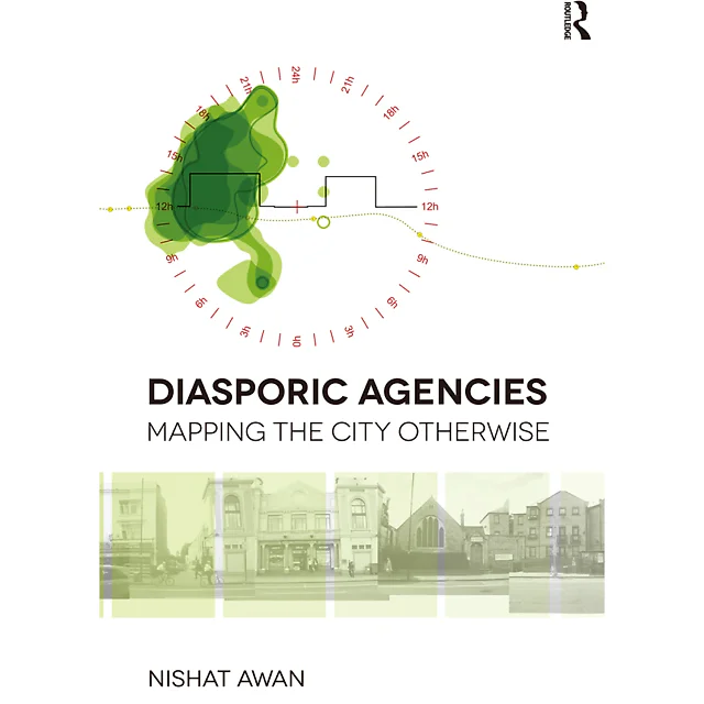 Diasporic Agencies: Mapping the City Otherwise