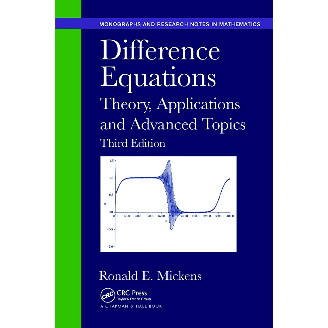 Difference Equations: Theory Applications and Advanced Topics Third Edition