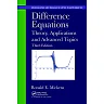 Difference Equations: Theory Applications and Advanced Topics Third Edition
