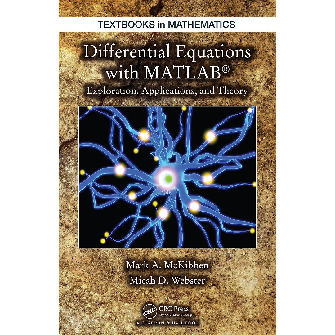 Differential Equations with MATLAB: Exploration, Applications, and Theory