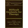 Difficult Contexts For Therapy Ericksonian Monographs No.Ericksonian Monographs 10