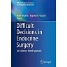 Difficult Decisions in Endocrine Surgery: An Evidence-Based Approach