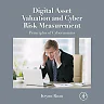 Digital Asset Valuation and Cyber Risk Measurement: Principles of Cybernomics