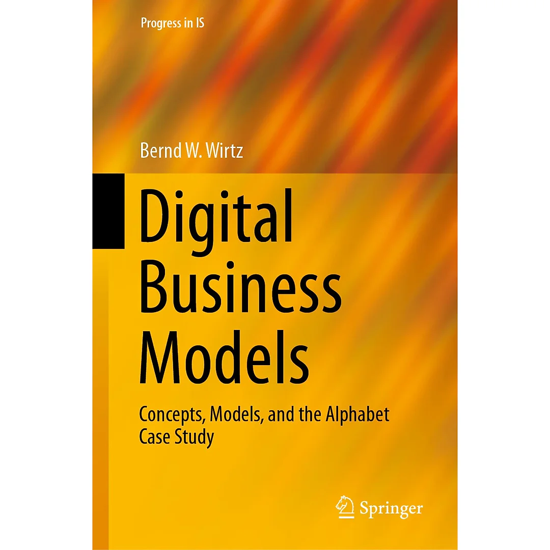 Digital Business Models: Concepts, Models, and the Alphabet Case Study