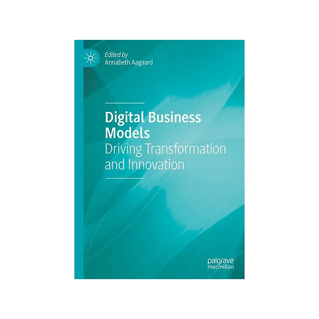 Digital Business Models Driving Transformation and Innovation
