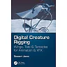 Digital Creature Rigging: Wings Tails & Tentacles for Animation & VFX