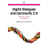 Digital Dialogues and Community 2.0: After Avatars, Trolls and Puppets