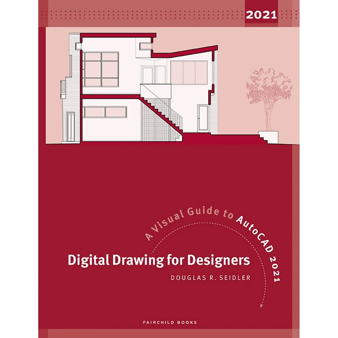 Digital Drawing for Designers: A Visual Guide to AutoCAD 2021