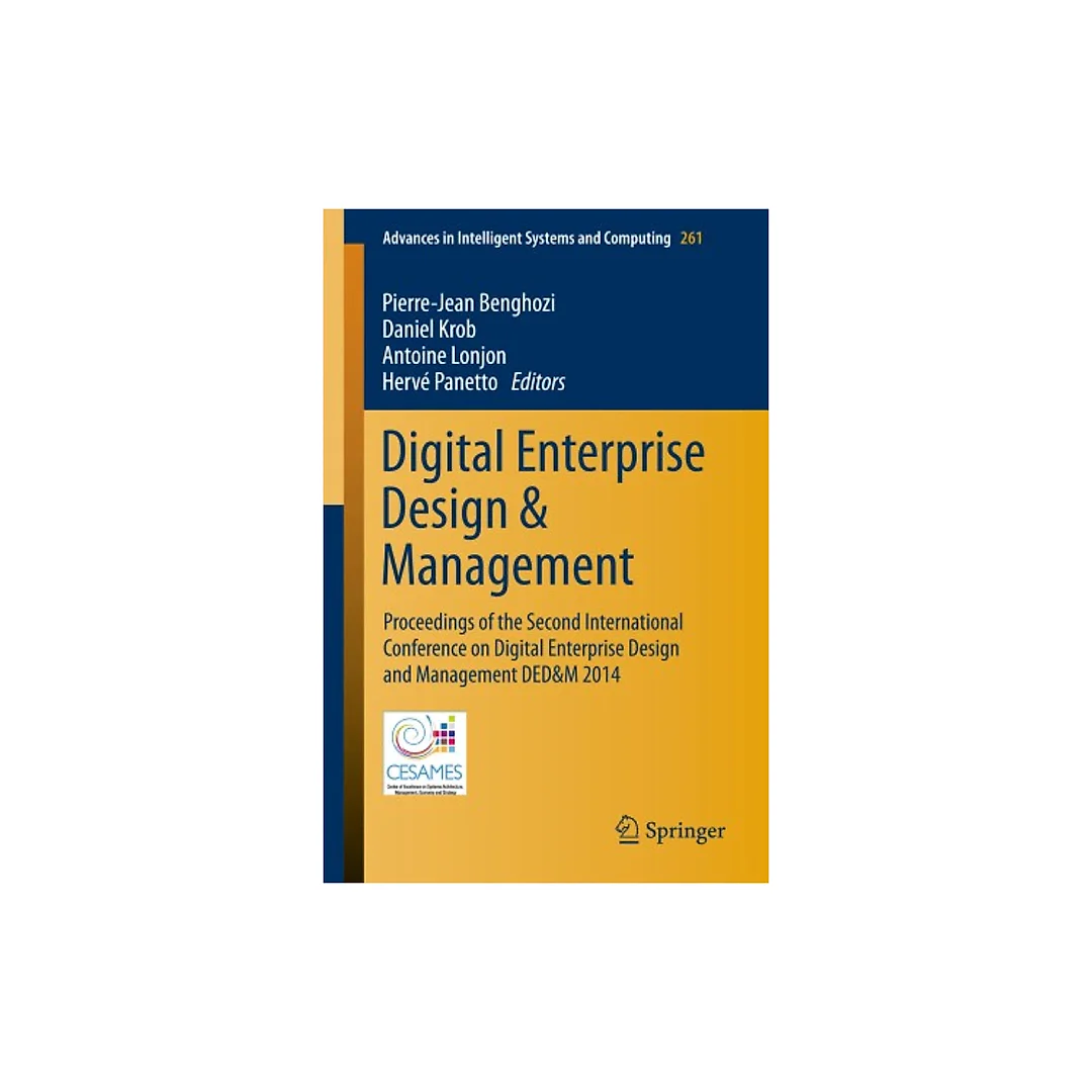Digital Enterprise Design and Management 2013: Proceedings of the First International Conference on Digital Enterprise Design and Management DED&M 2013