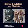 Digital Sculpting with Mudbox: Essential Tools and Techniques for Artists
