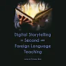Digital Storytelling in Second and Foreign Language Teaching