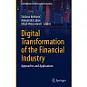 Digital Transformation of the Financial Industry: Approaches and Applications