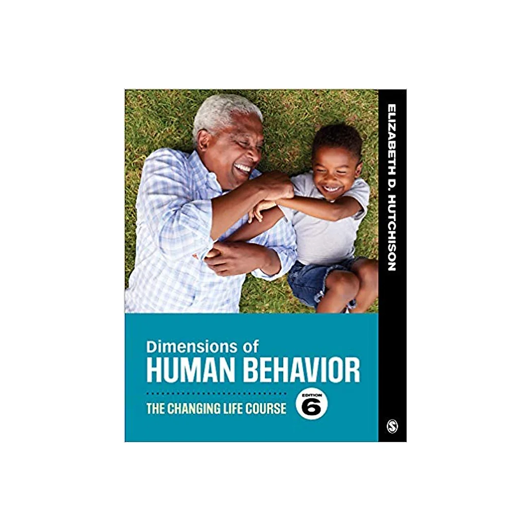 Dimensions of Human Behavior: The Changing Life Course 6th Edition