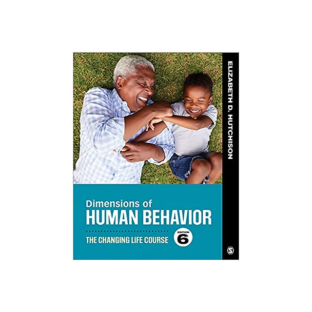 Dimensions of Human Behavior: The Changing Life Course 6th Edition