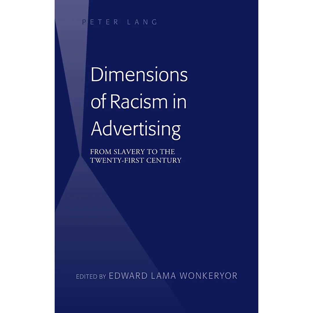 Dimensions of Racism in Advertising: From Slavery to the Twenty-First Century