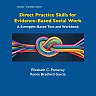 Direct Practice Skills for Evidence-Based Social Work: A Strengths-Based Text and Workbook 1st Edition