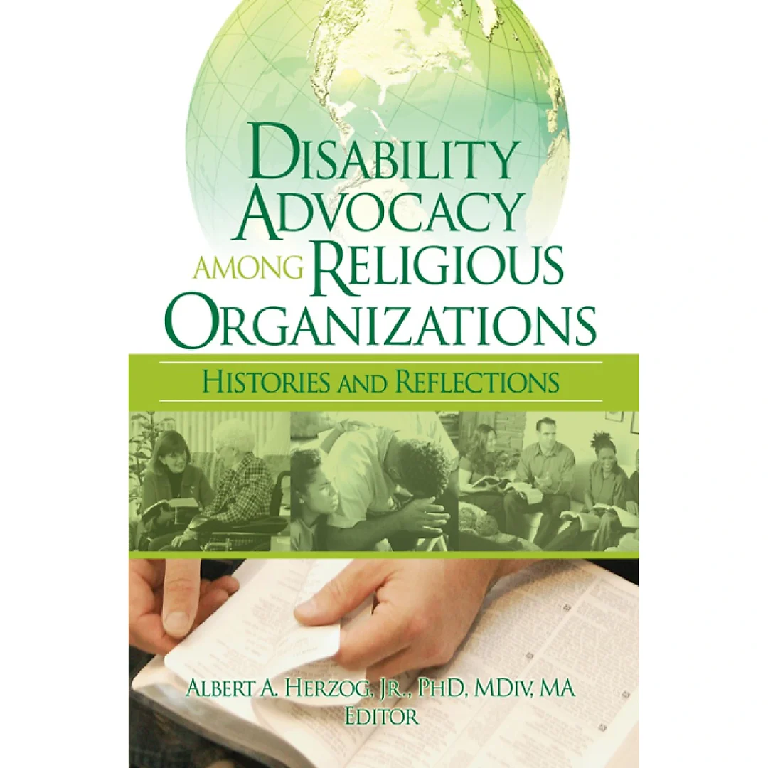Disability Advocacy Among Religious Organizations: Histories and Reflections