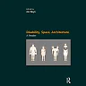 Disability Space Architecture: A Reader