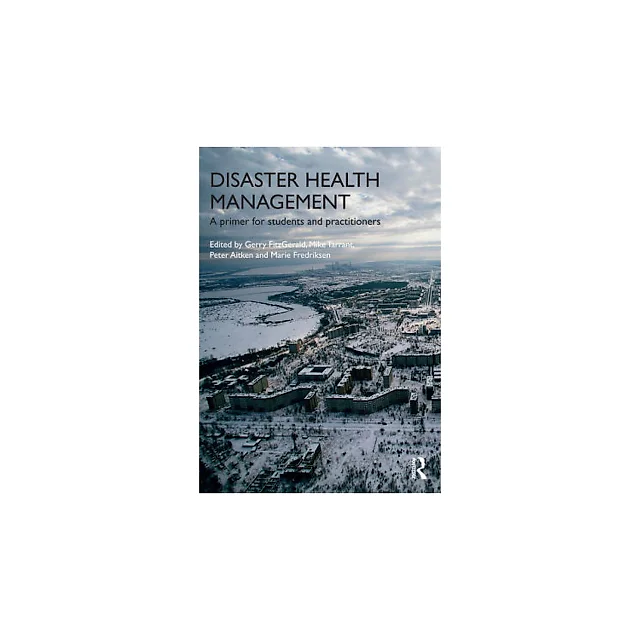 Disaster Health Management: A Primer for Students and Practitioners