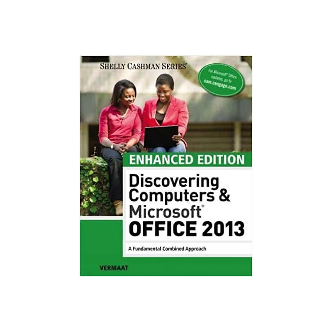 Discovering Computers & Microsoft Office 2013: A Combined Fundamental Approach (MindTap Course List)