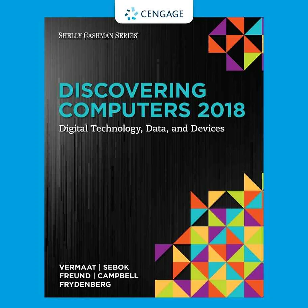 Discovering Computers Essentials ©2018: Digital Technology Data and Devices 1st Edition