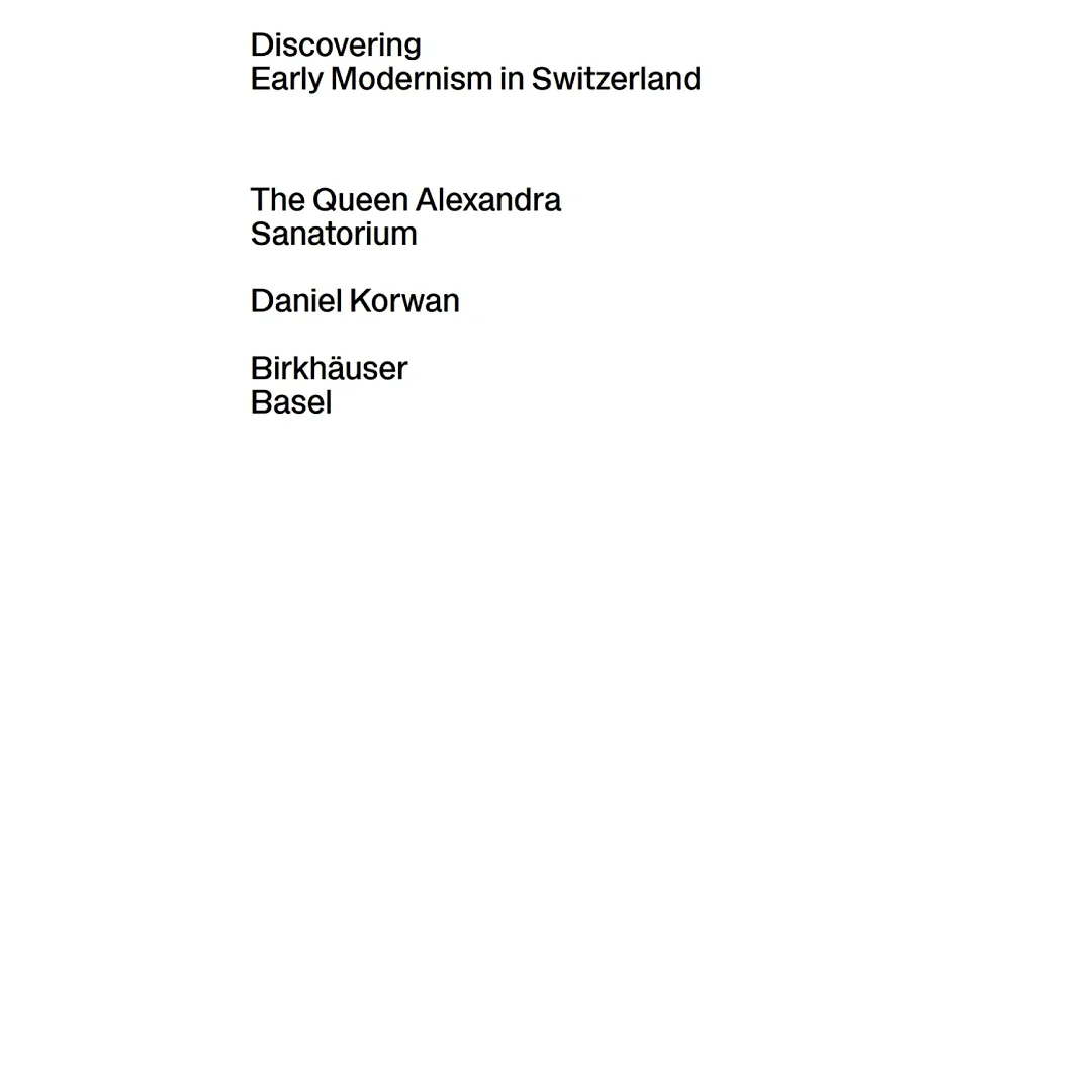 Discovering Early Modernism in Switzerland: The Queen Alexandra Sanatorium