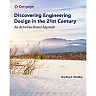 Discovering Engineering Design in the 21st Century 1st Edition