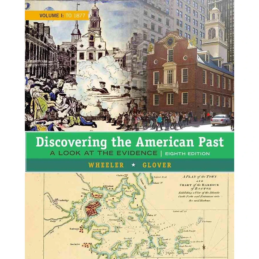Discovering the American Past: A Look at the Evidence Volume I: To 1877 8th Edition