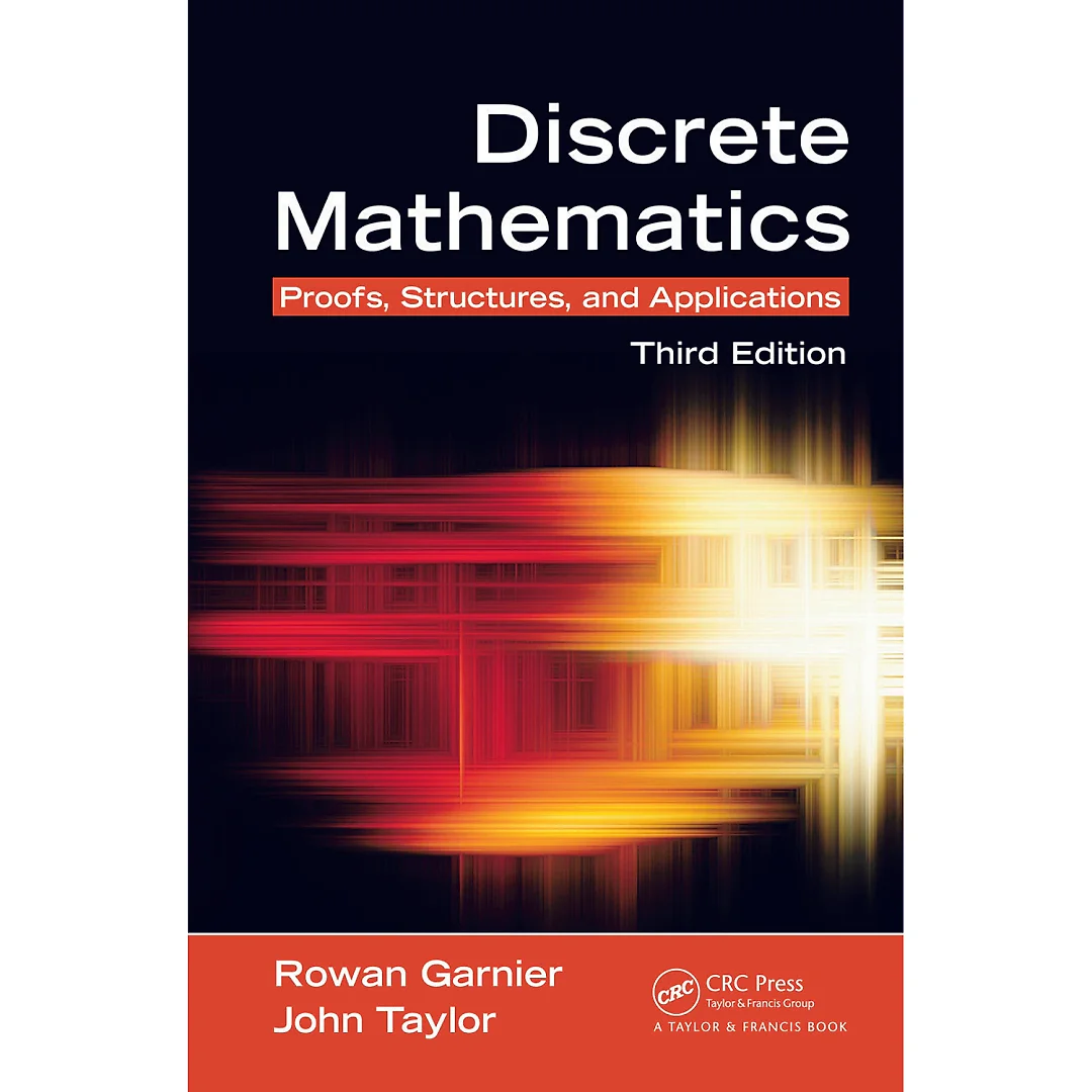 Discrete Mathematics: Proofs, Structures and Applications, Third Edition