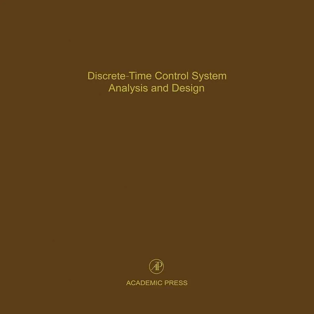 Discrete-Time Control System Analysis and Design: Advances in Theory and Applications