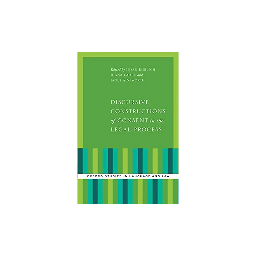 Discursive Constructions of Consent in the Legal Process