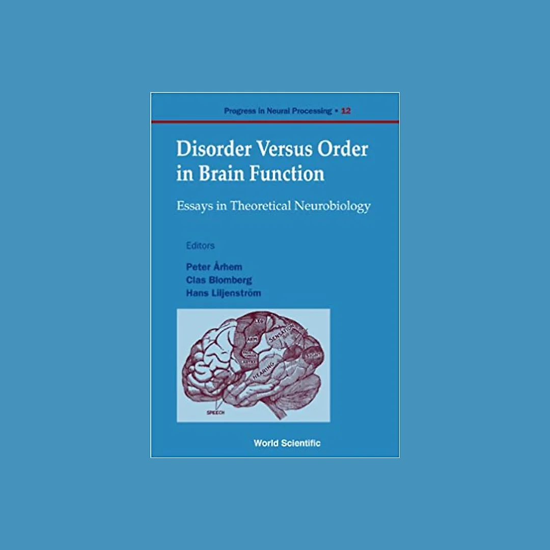 Disorder Versus Order In Brain Function, Essays In Theoretical Neurobi