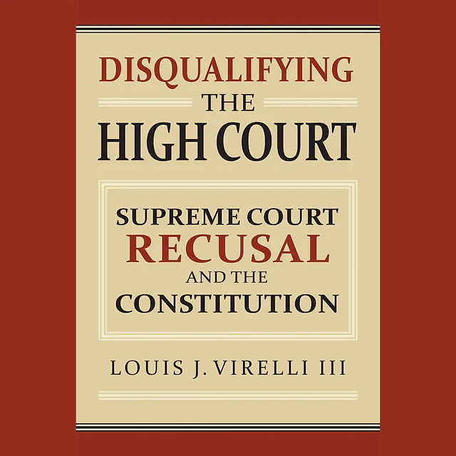 Disqualifying the High Court: Supreme Court Recusal and the Constitution