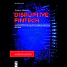 Disruptive Fintech: The Coming Wave of Innovation in Financial Services with Thought Leadership Provided by CEOs