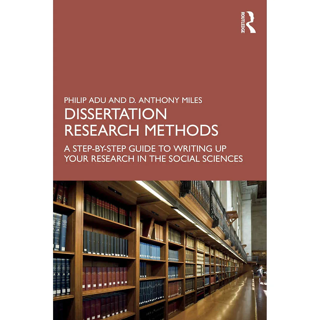 Dissertation Research Methods: A Step-by-Step Guide to Writing Up Your Research in the Social Sciences