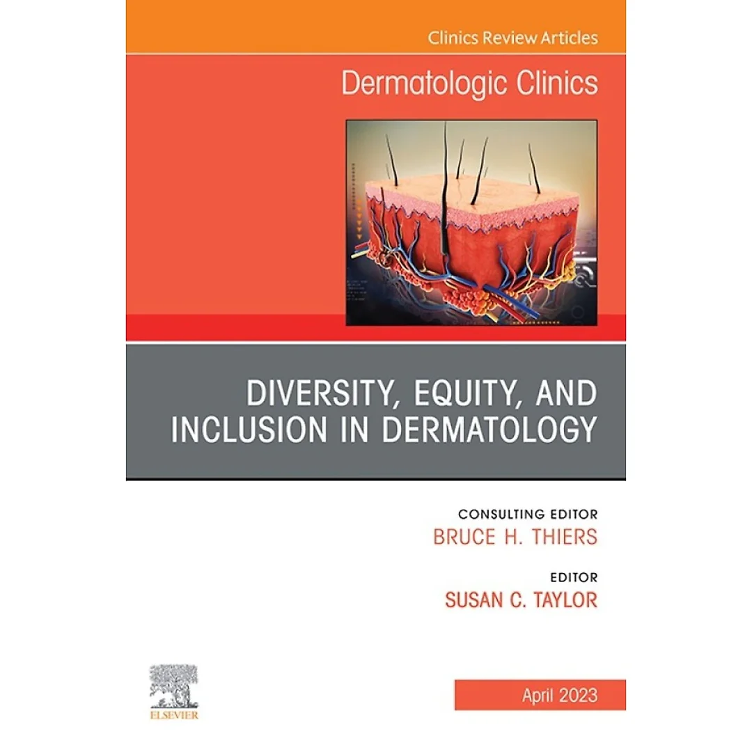 Diversity, Equity, and Inclusion in Dermatology, An Issue of Dermatologic Clinics