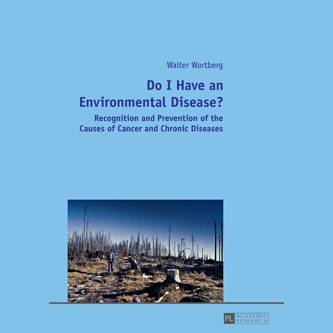 Do I Have an Environmental Disease?: Recognition and Prevention of the Causes of Cancer and Chronic Diseases