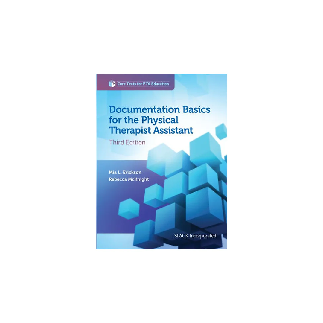 Documentation Basics for the Physical Therapist Assistant, Third Edition