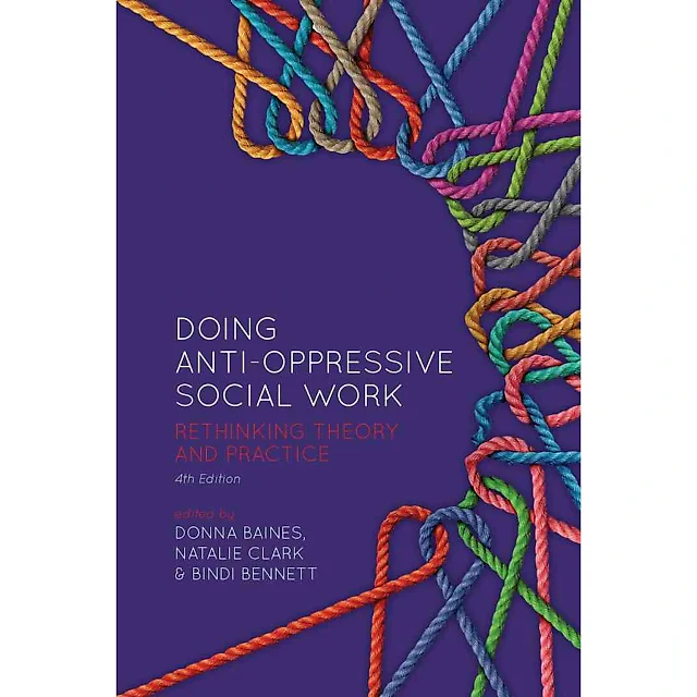 Doing Anti-Oppressive Social Work: Rethinking Theory and Practice 4th Edition