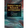 Doing Critical Research in Education: From Theory to Practice