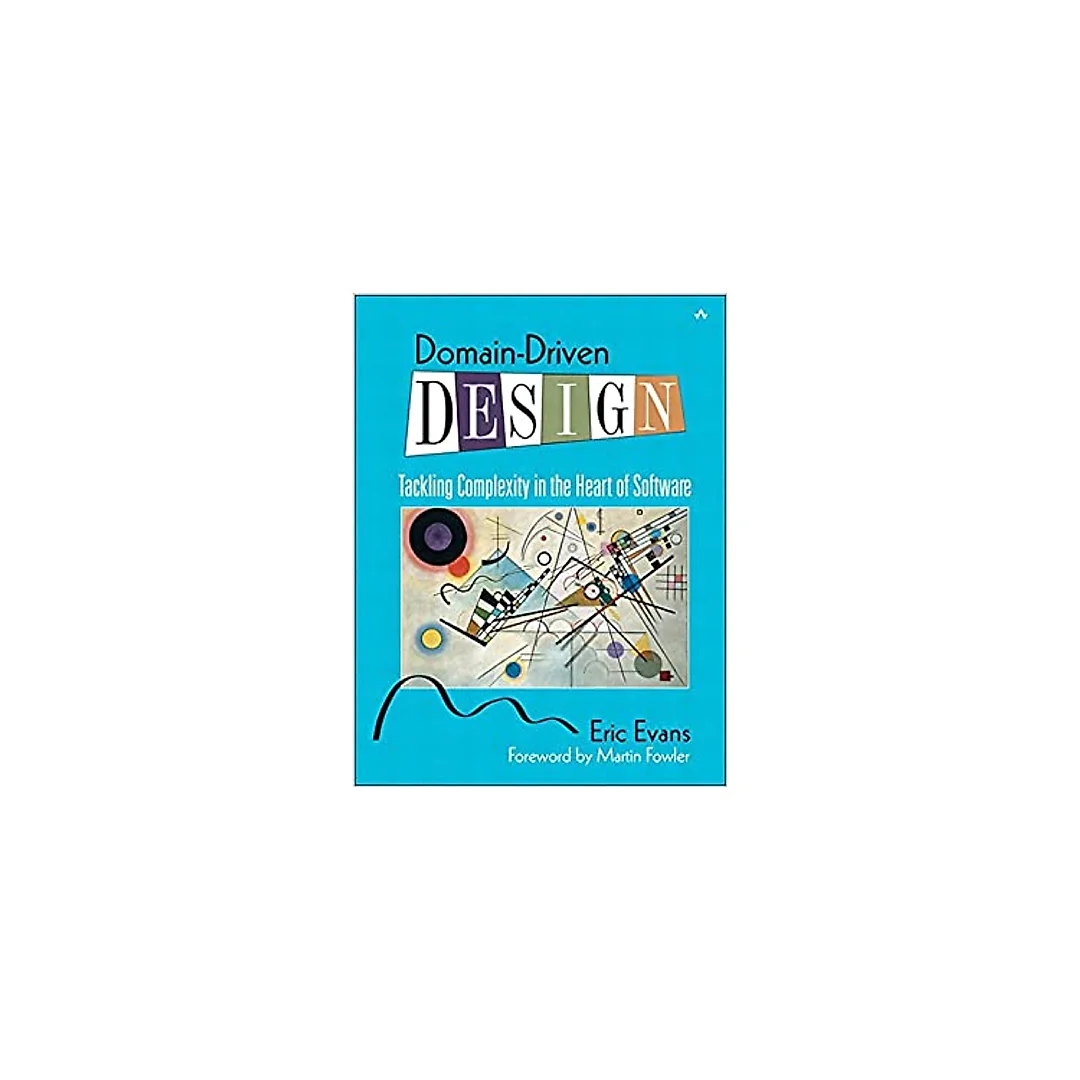 Domain-Driven Design: Tackling Complexity in the Heart of Software