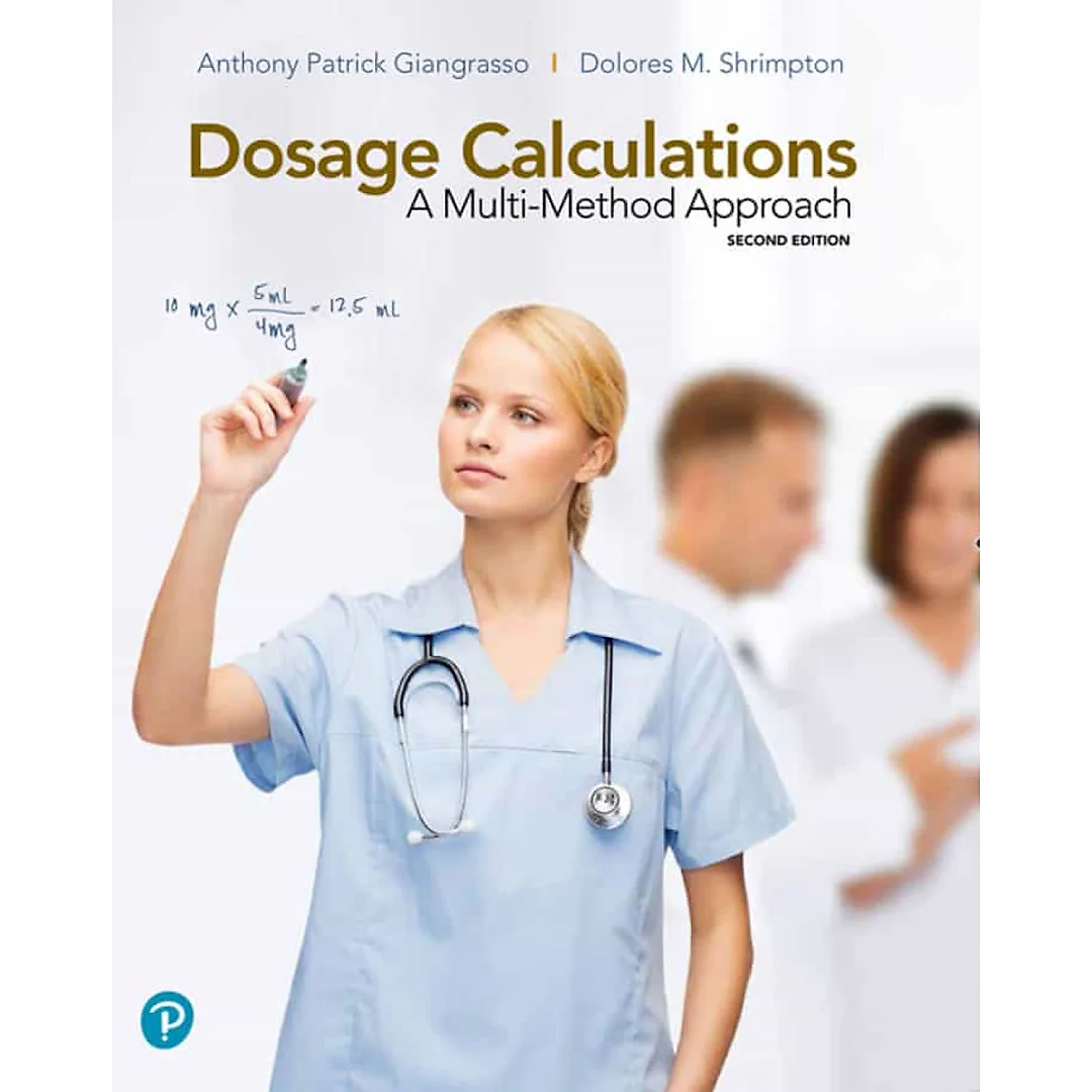 Dosage Calculations: A Multi-Method Approach, 2nd Edition