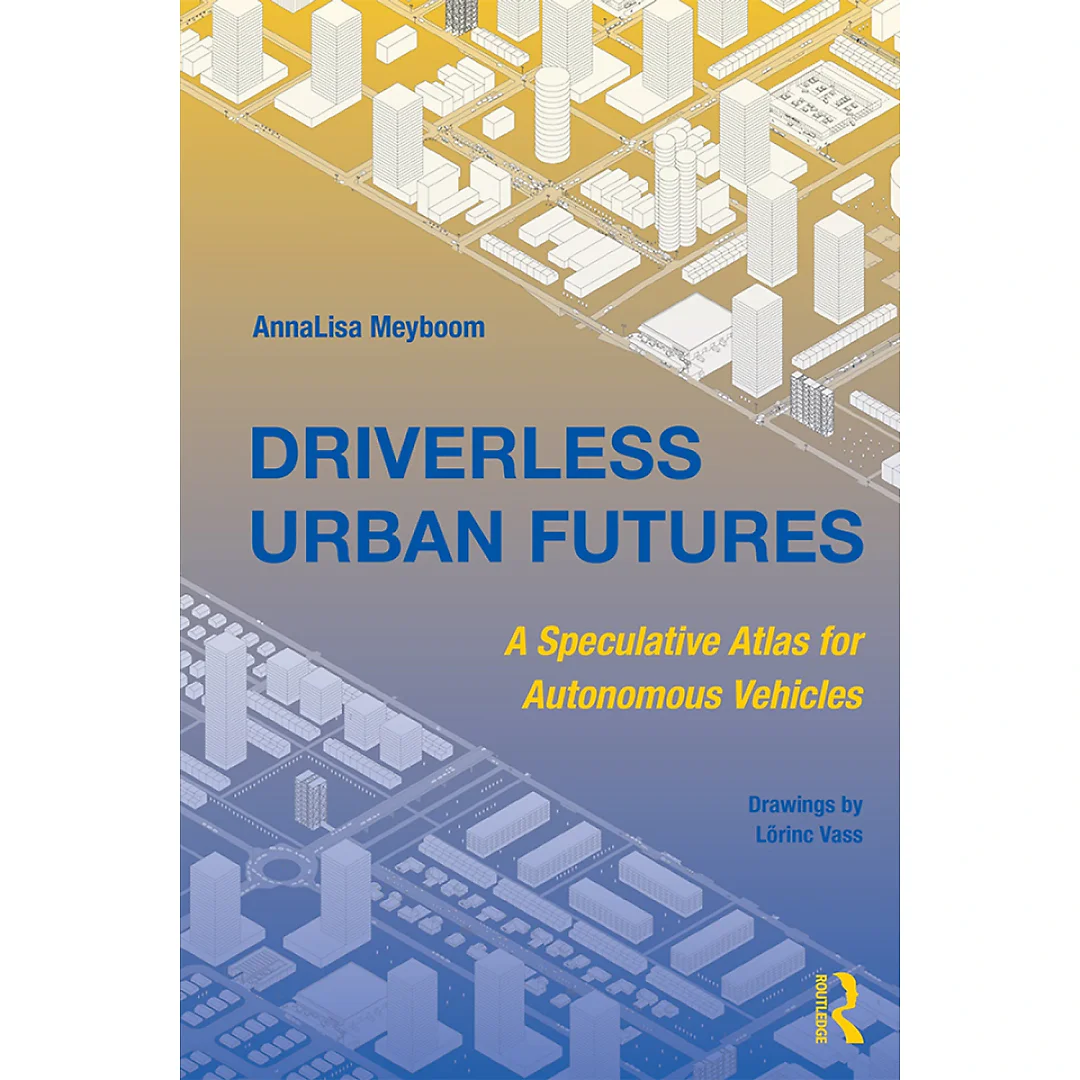 Driverless Urban Futures: A Speculative Atlas for Autonomous Vehicles